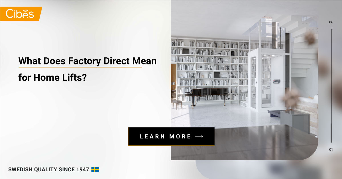 What Does Factory Direct Mean To Home Lift?