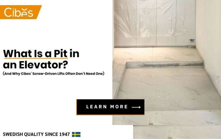 What Is a Pit in an Elevator? (And Why Cibes’ Screw-Driven Lifts Often Don’t Need One)